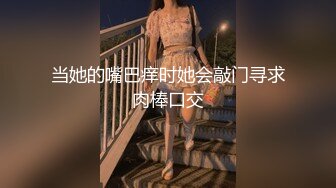 武汉骚伪娘肉便器跪舔直男鸡吧