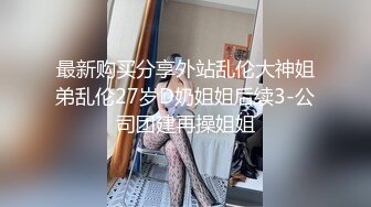 2022-12-17酒店偷拍妹子下面塞着跳弹被男朋友口暴玩逼啪啪呻吟绵绵不断