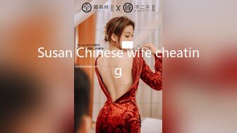 Susan Chinese wife cheating