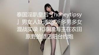 美女-大屁股-露出-眼镜-群p-熟妇-吞精-女同-极品