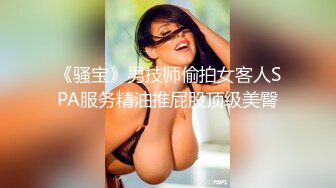 家庭摄像头偷拍 大奶姐妹胸形都一样 又大又挺姐姐没有妹妹颜值高科技脸