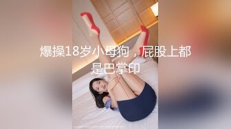 【极品性爱泄密】约炮极品02年双马尾萝莉主播 蜜桃美臀后入怼着操 双洞齐插 专注爆菊内射