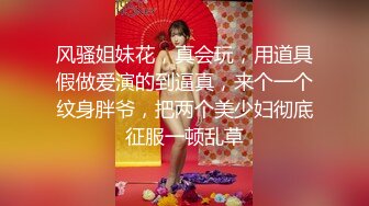 完美露脸 超强PUA大神约炮专家把美容院实习生调教成反差淫娃，舔脚吸顶毒龙口活啪啪母狗属性拉满，哭腔