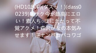 91大神T先生私人订制某艺校清纯漂亮大学生妹子宿舍脱光自慰二指禅捅出好多润滑剂白浆很有撸点